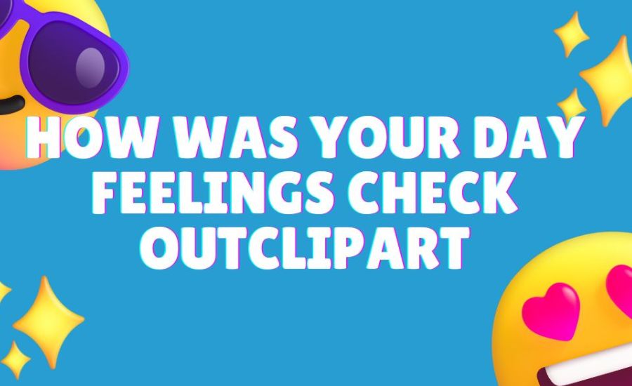 How Was Your Day Feelings Check Outclipart