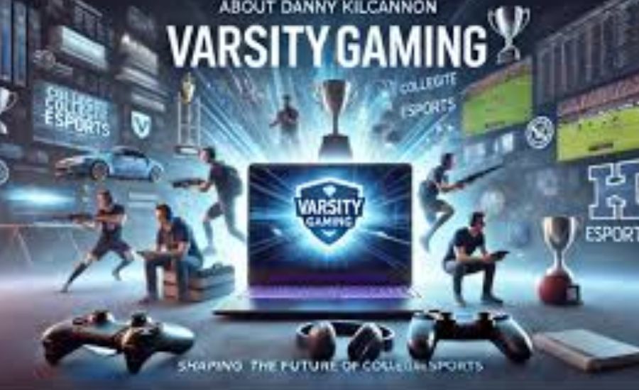 About Danny kilcannon Varsitygaming